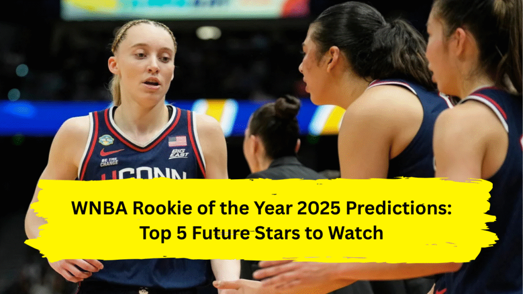 WNBA Rookie of the Year 2025 Predictions