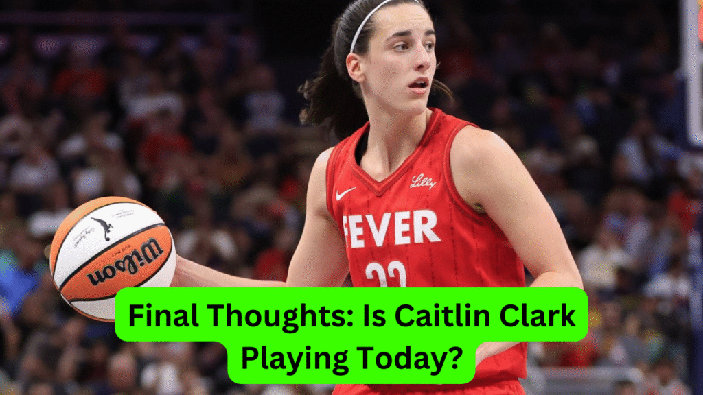Is Caitlin Clark playing today