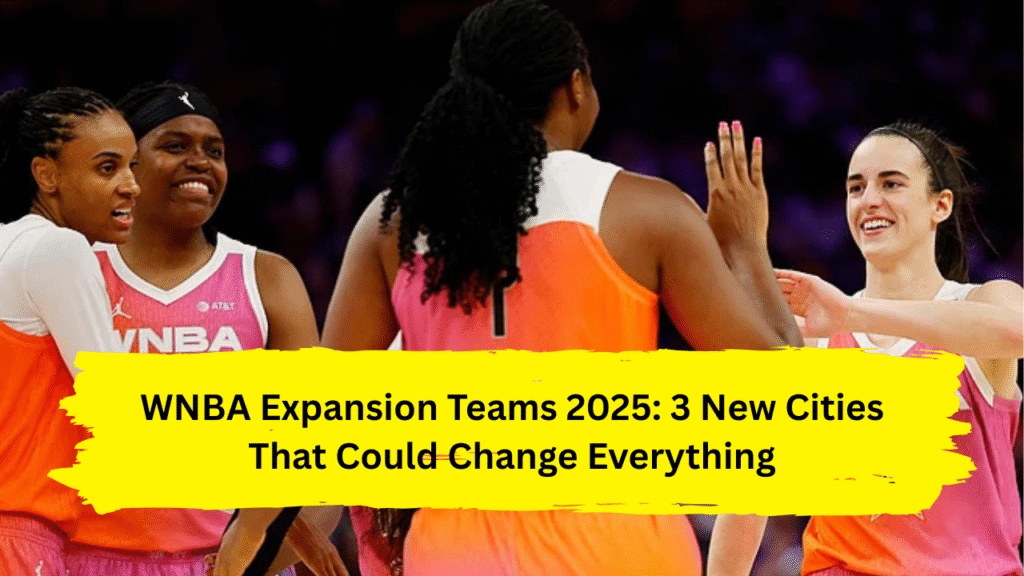 WNBA Expansion Teams 2025