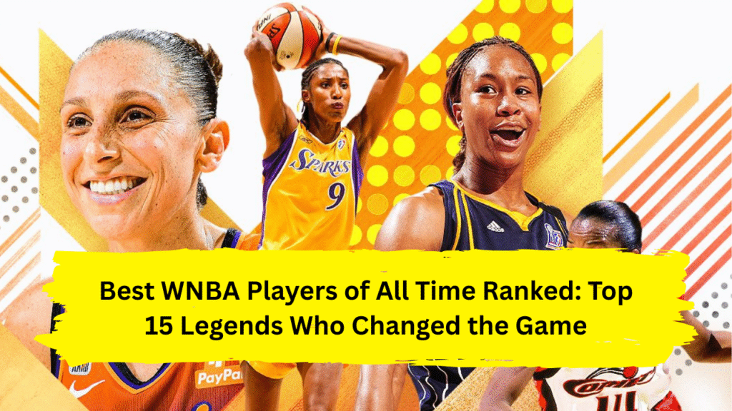 Best WNBA Players of All Time Ranked