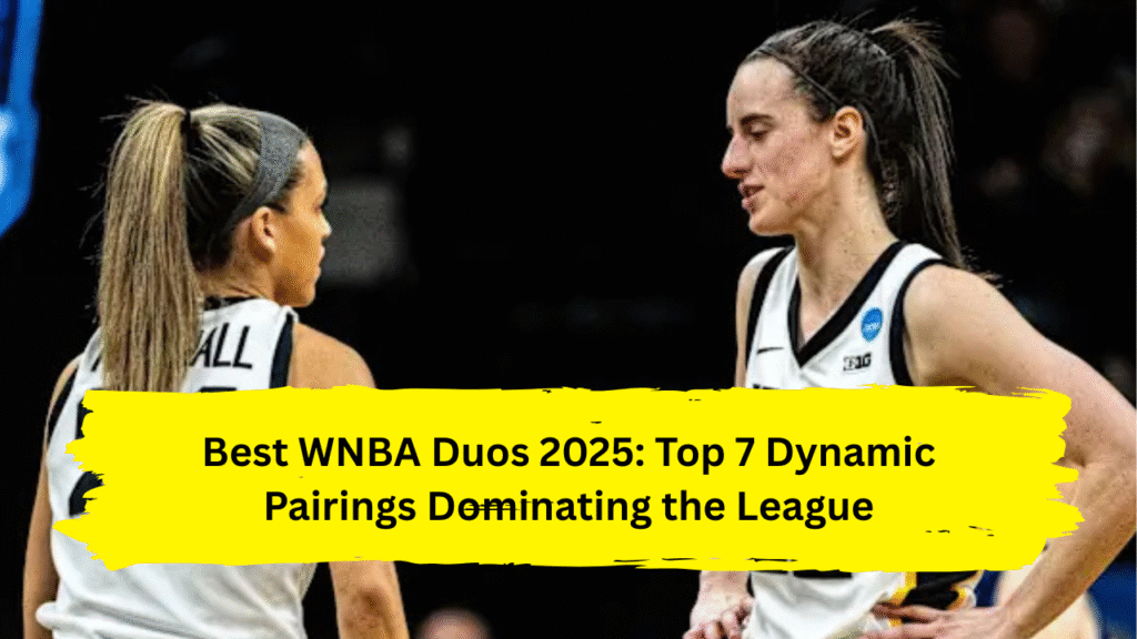 Best WNBA Duos 2025