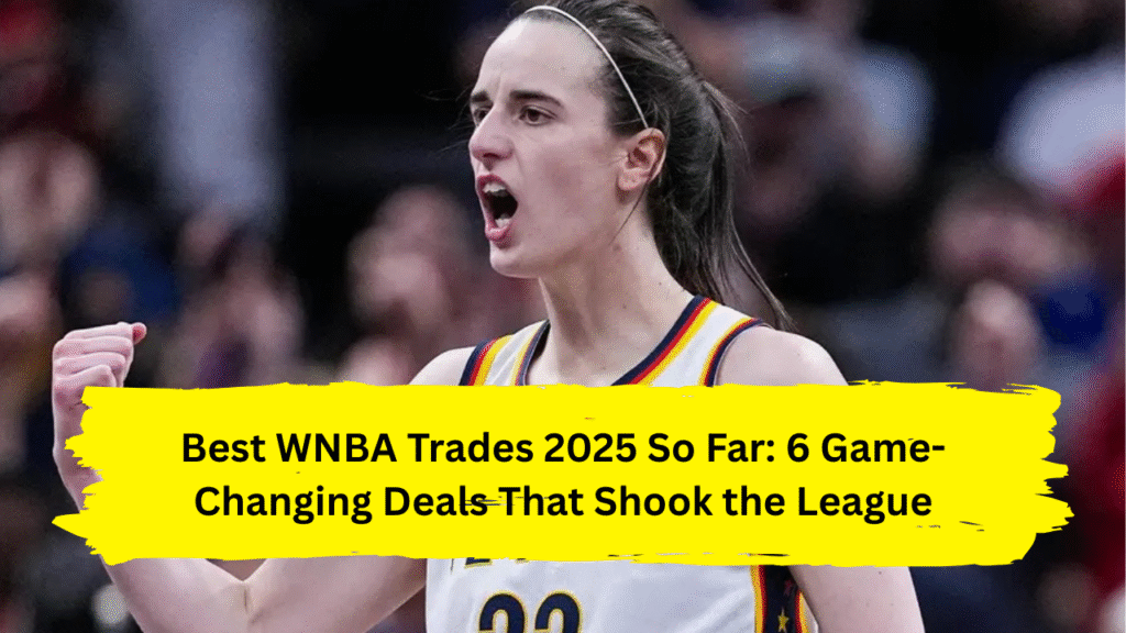 Best WNBA Trades 2025 So Far