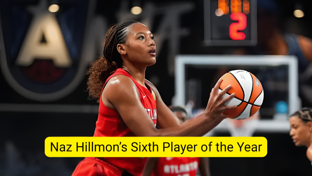 Naz Hillmon Sixth Player of Year