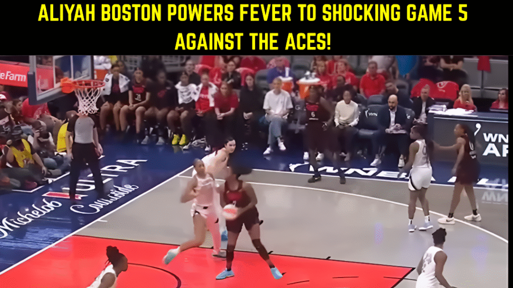 Aliyah Boston Fever vs Aces Game 5