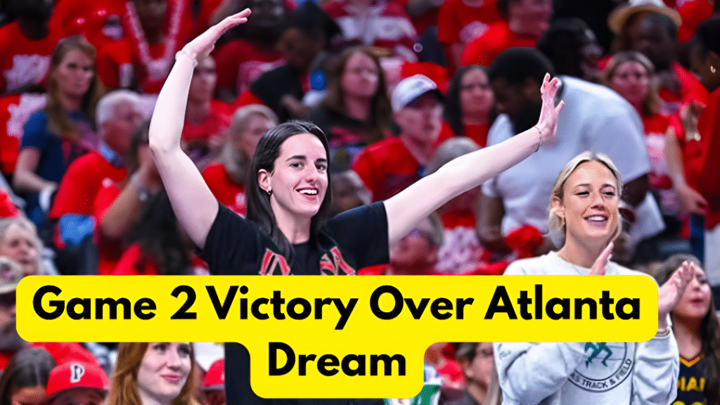 Indiana Fever Atlanta Dream Game 2 WNBA Playoffs 2025