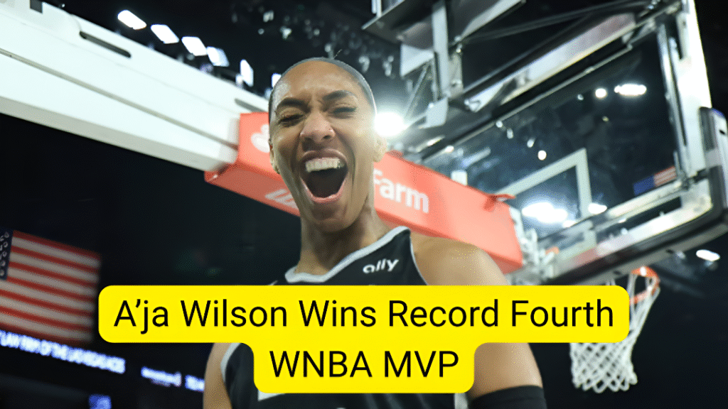 A’ja Wilson Wins Record Fourth WNBA MVP