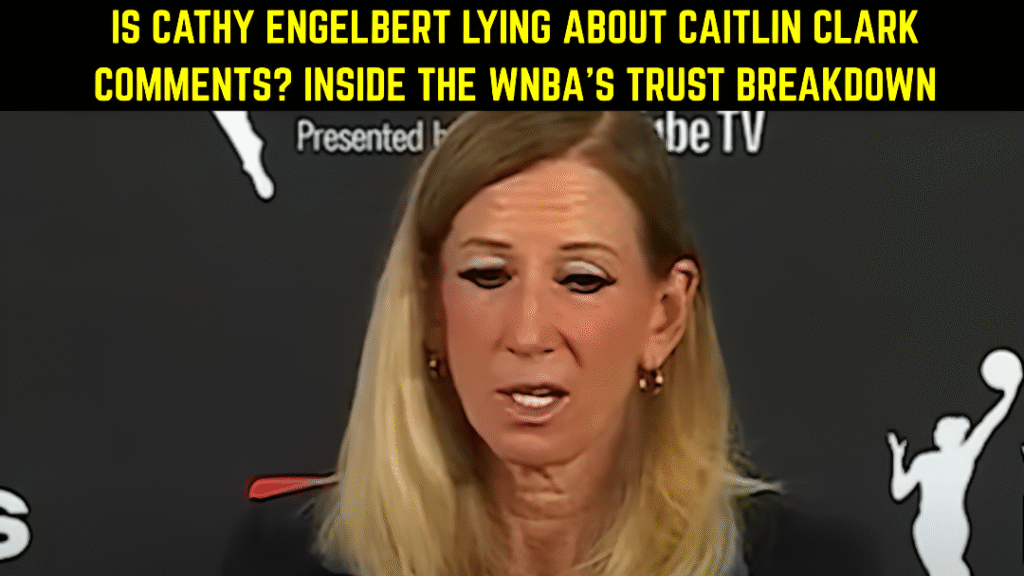 Cathy Engelbert lying about Caitlin Clark comments