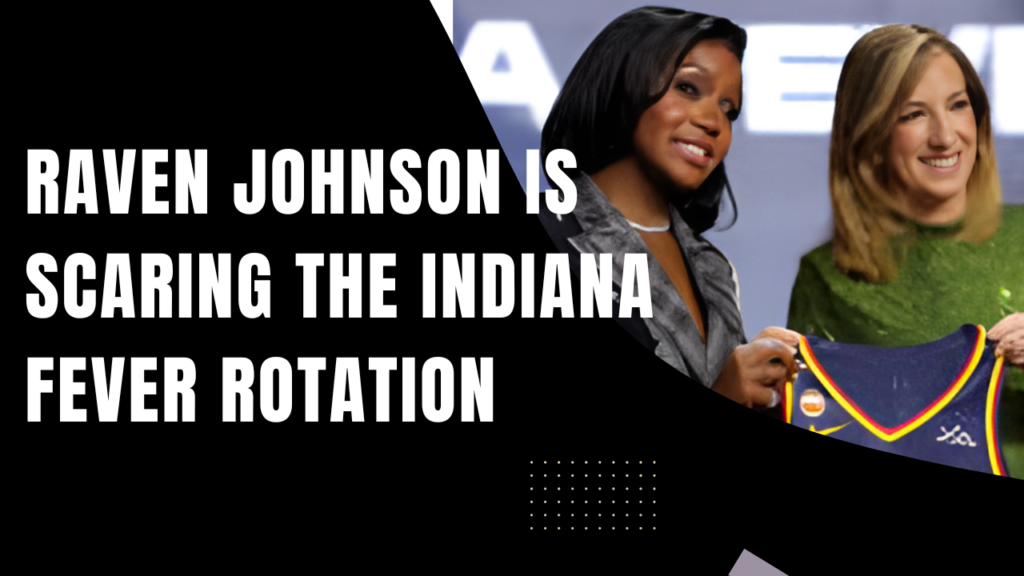 Raven Johnson Is SCARING The Indiana Fever Rotation